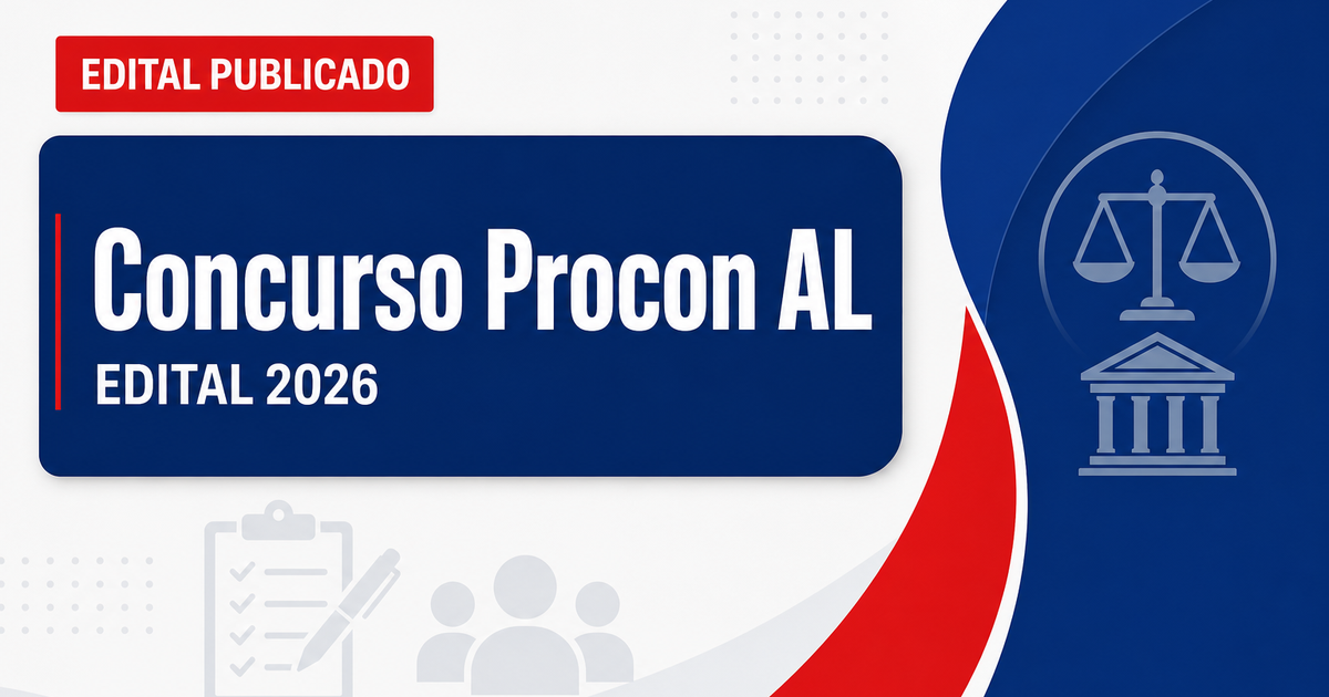 Concurso Procon AL tem edital publicado para nível superior - Procon