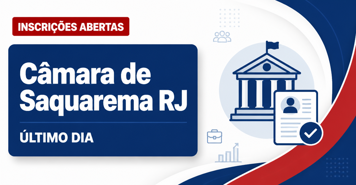 Concurso Câmara de Saquarema RJ tem último dia de inscrição - Câmara de Saquarema