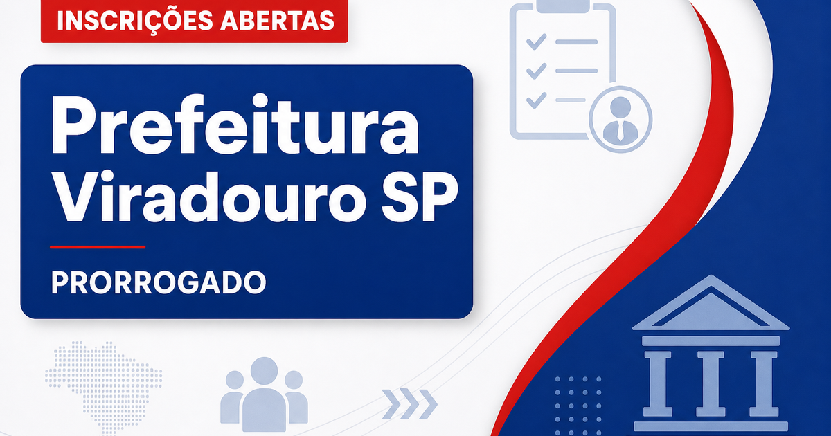 Prefeitura de Viradouro - SP prorroga inscrições para processos seletivos prorrogado - Prefeitura de Viradouro