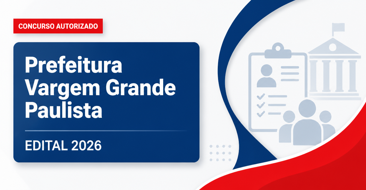 Concurso Prefeitura de Vargem Grande Paulista SP: definida banca para nova seleção - Prefeitura de Vargem Grande Paulista