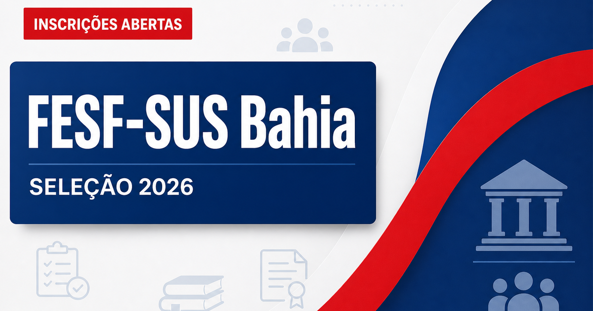 FESF-SUS - BA abre seleção para o Serviço de Verificação de Óbito - Fundação Estatal de Saúde da Família
