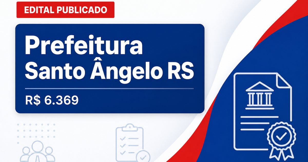 Prefeitura de Santo Ângelo - RS abre concurso público com salários de até R$ 6.369,10 - Prefeitura de Santo Ângelo