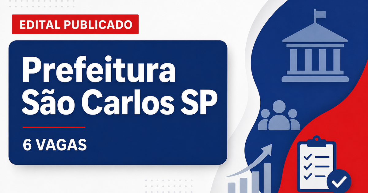 Concurso Prefeitura de São Carlos SP: 6 vagas para níveis médio, técnico e superior - Prefeitura de São Carlos