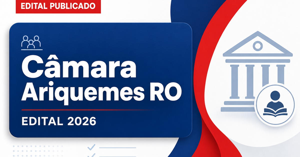 Concurso Câmara Municipal de Ariquemes RO abre vagas para níveis médio e superior - Câmara Municipal de Ariquemes