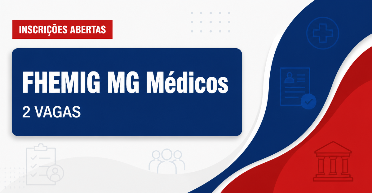 FHEMIG - Fundação Hospitalar do Estado de Minas Gerais: FHEMIG - MG abre processo seletivo para Médicos Ortopedistas e T - Fundação Hospitalar do Estado de Minas Gerais