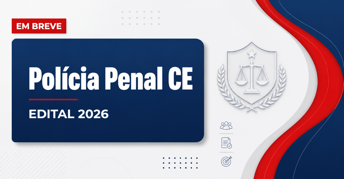 Concurso Polícia Penal CE: secretário da administração penitenciária anuncia planejamento para nova seleção - Polícia Penal