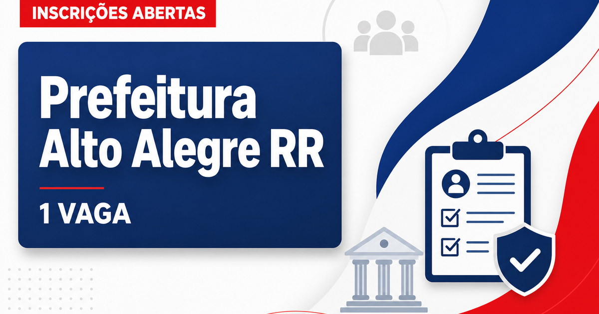 Prefeitura de Alto Alegre: Prefeitura de Alto Alegre - RR abre seleção para Coordenador Geral de Projeto e Psicólogo - Prefeitura de Alto Alegre