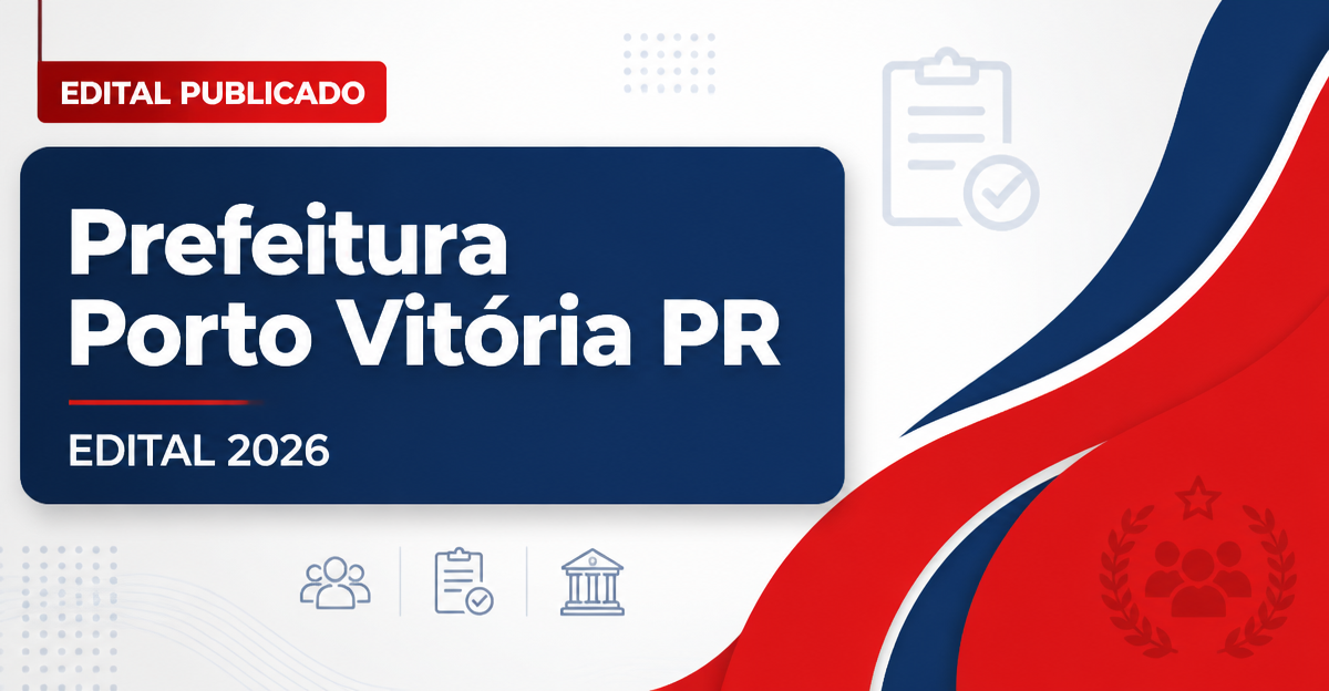 Prefeitura de Porto Vitória - PR abre processo seletivo com vagas imediatas e cadastro de reserva - Prefeitura de Porto Vitória
