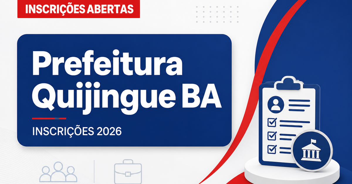 Prefeitura de Quijingue - BA prorroga inscrições para processo seletivo prorrogado - Prefeitura de Quijingue