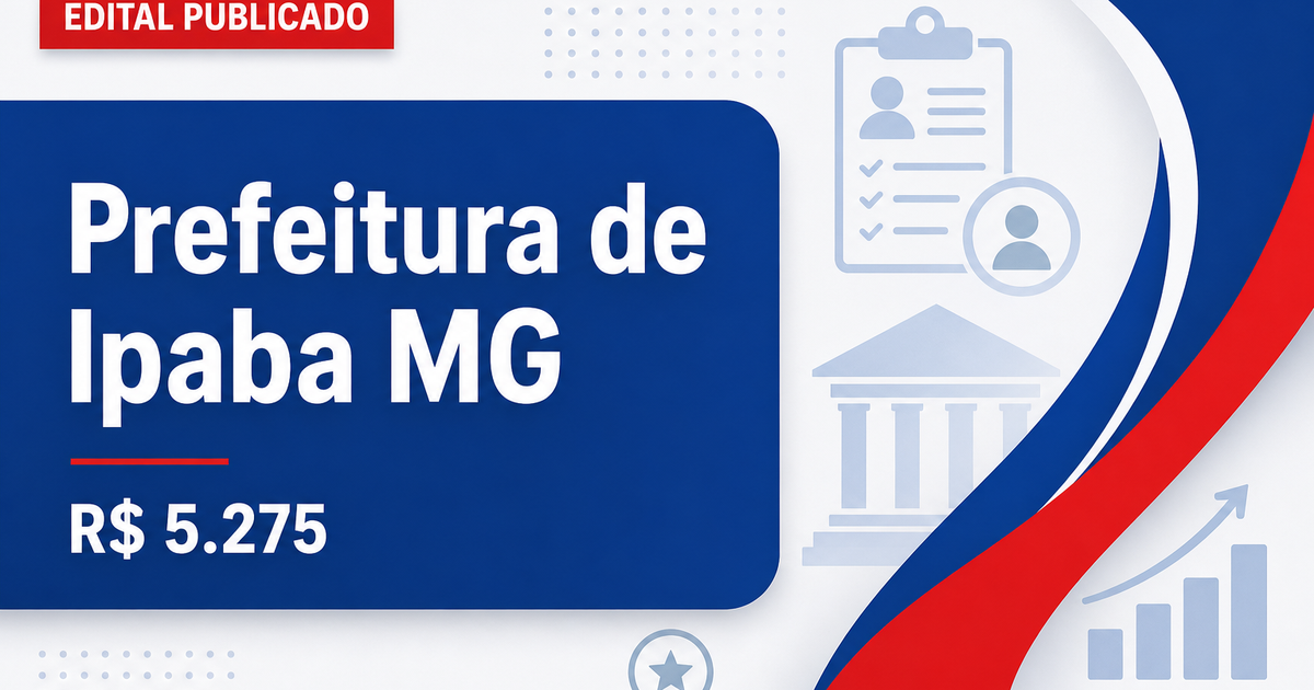 Prefeitura de Ipaba - MG abre concurso público com salários de até R$ 5.275,34 - Prefeitura de Ipaba