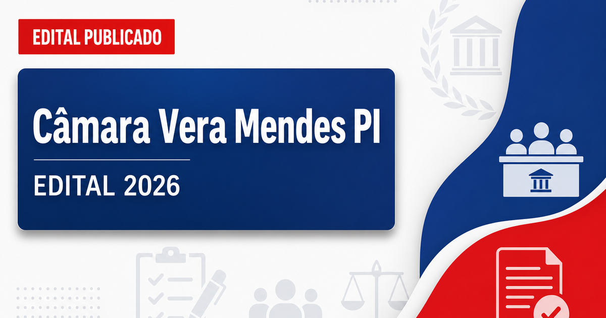 Câmara de Vera Mendes - PI abre concurso público para níveis fundamental e médio - Câmara de Vera Mendes
