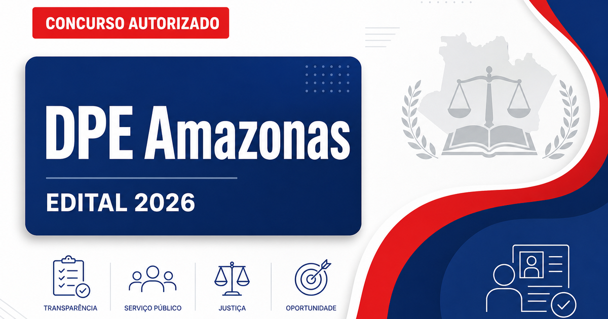 Concurso DPE AM: definida banca organizadora para nova seleção de servidores - Defensoria Pública do Estado do Amazonas