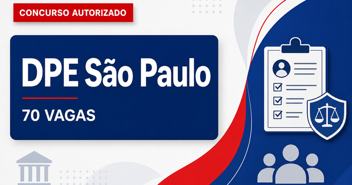 Concurso DPE SP confirma oferta de 70 vagas e banca é oficializada - Defensoria Pública do Estado de São Paulo