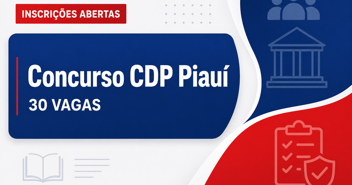 Concurso da CDP tem inscrições abertas para mais de 30 vagas - Companhia de Desenvolvimento do Piauí