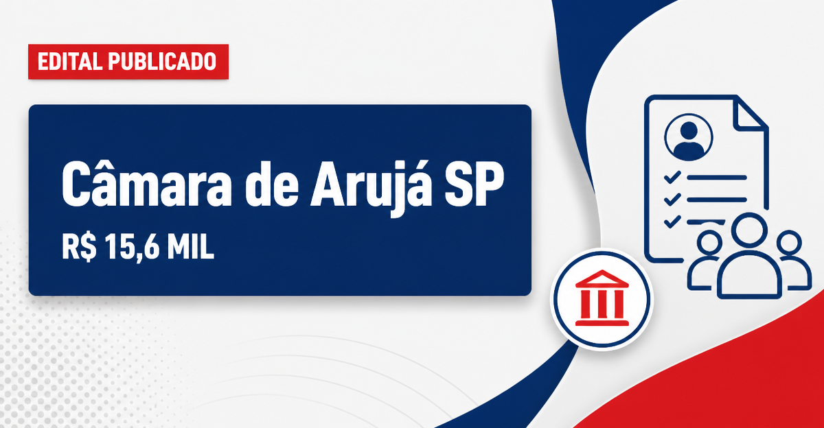Câmara de Arujá - SP retifica concurso público com salários de até R$ 15,6 mil - Câmara de Arujá