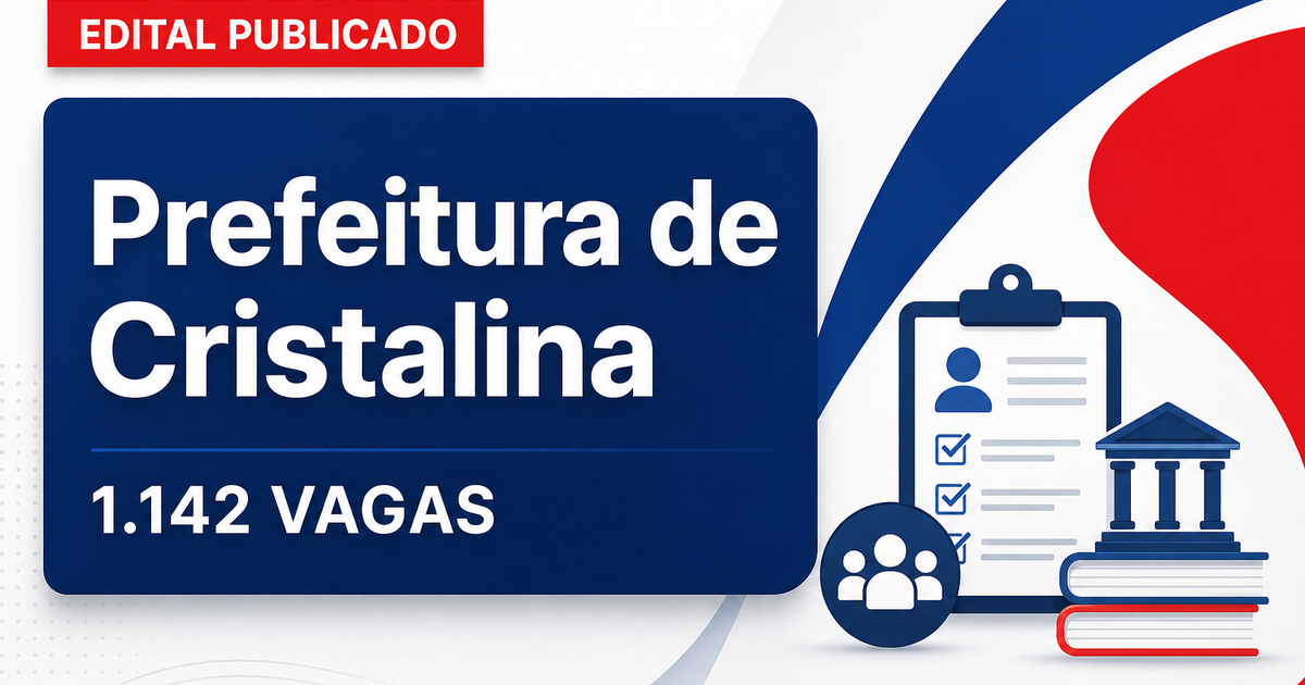 Concurso da Prefeitura de Cristalina GO: saiu edital com 1.142 vagas na educação - Prefeitura de Cristalina