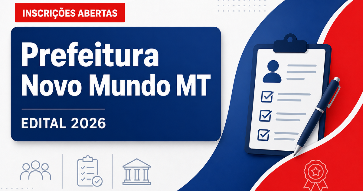 Prefeitura de Novo Mundo - MT abre seleção para a Secretaria de Educação, Cultura, Esporte e Lazer - Prefeitura de Novo Mundo
