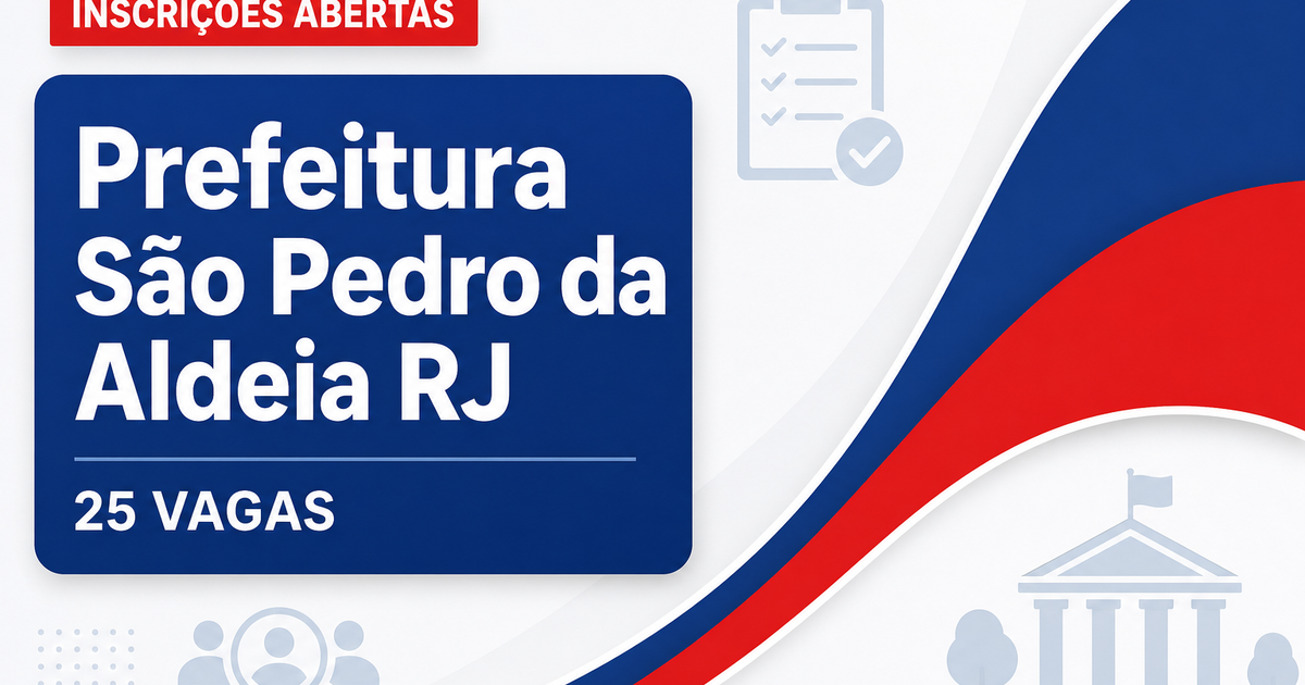 Prefeitura de São Pedro da Aldeia: Prefeitura de São Pedro da Aldeia - RJ abre seleção com vagas imediatas e cadastro de - Prefeitura de São Pedro da Aldeia