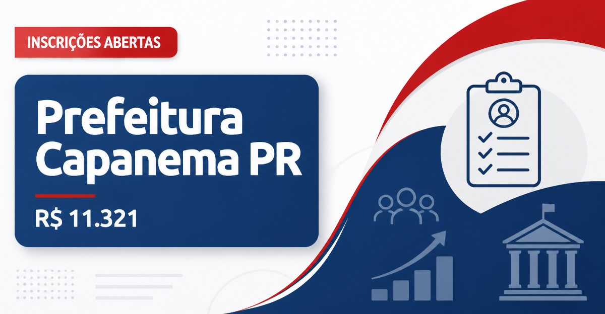 Prefeitura de Capanema - PR abre seleção com salários de até R$ 11.321,57 - Prefeitura de Capanema
