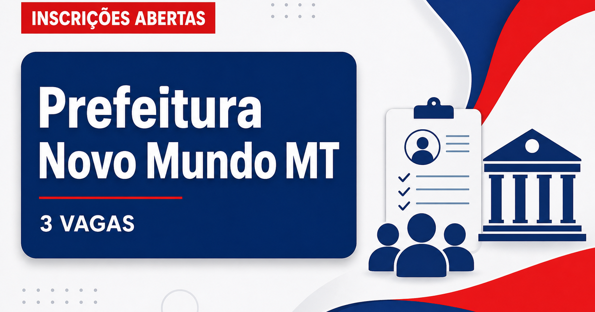 Prefeitura de Novo Mundo MT abre processo seletivo para Educação com 3 vagas - Prefeitura de Novo Mundo