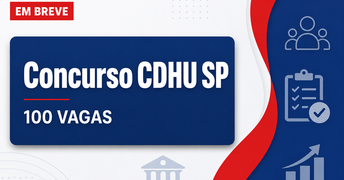Concurso CDHU SP: edital para 100 vagas deve ser publicado até dezembro - Companhia de Desenvolvimento Habitacional e Urbano