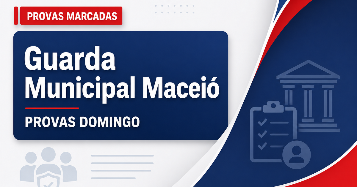 Concurso Guarda de Maceió AL: saem locais de prova do domingo, 12 - Guarda Municipal