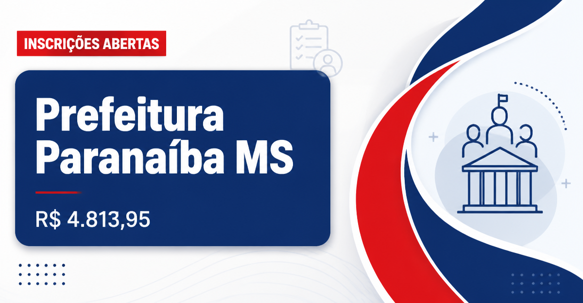 Prefeitura de Paranaíba - MS abre vagas com salários de até R$ 4.813,95 - Prefeitura de Paranaíba