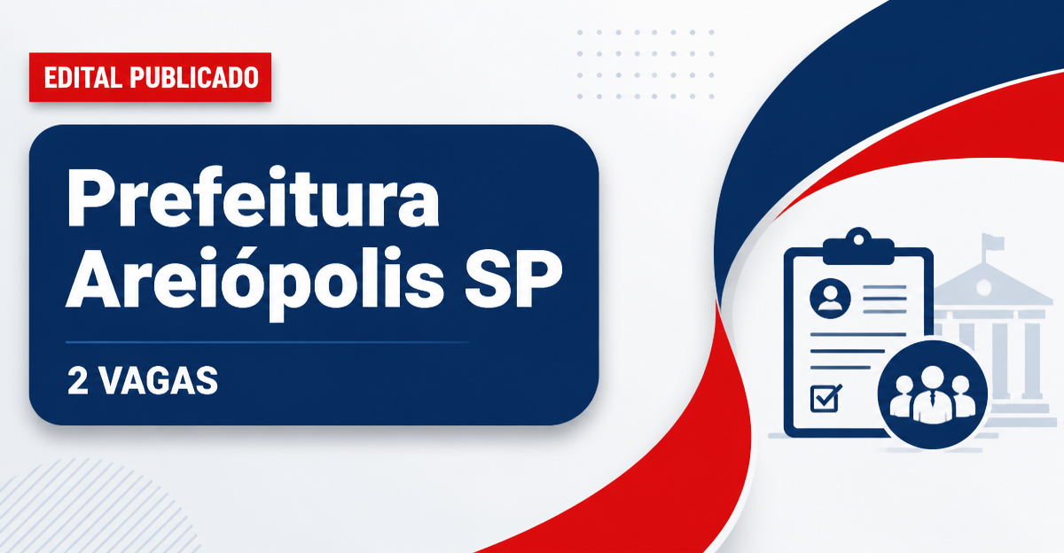 Processo seletivo da Prefeitura de Areiópolis SP: saiu edital com dois cargos - Prefeitura de Areiópolis