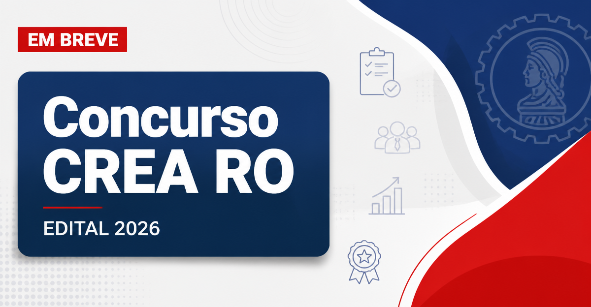 Concurso CREA RO: edital em breve para cargos de níveis médio e técnico - Conselho Regional de Engenharia e Agronomia de Rondônia