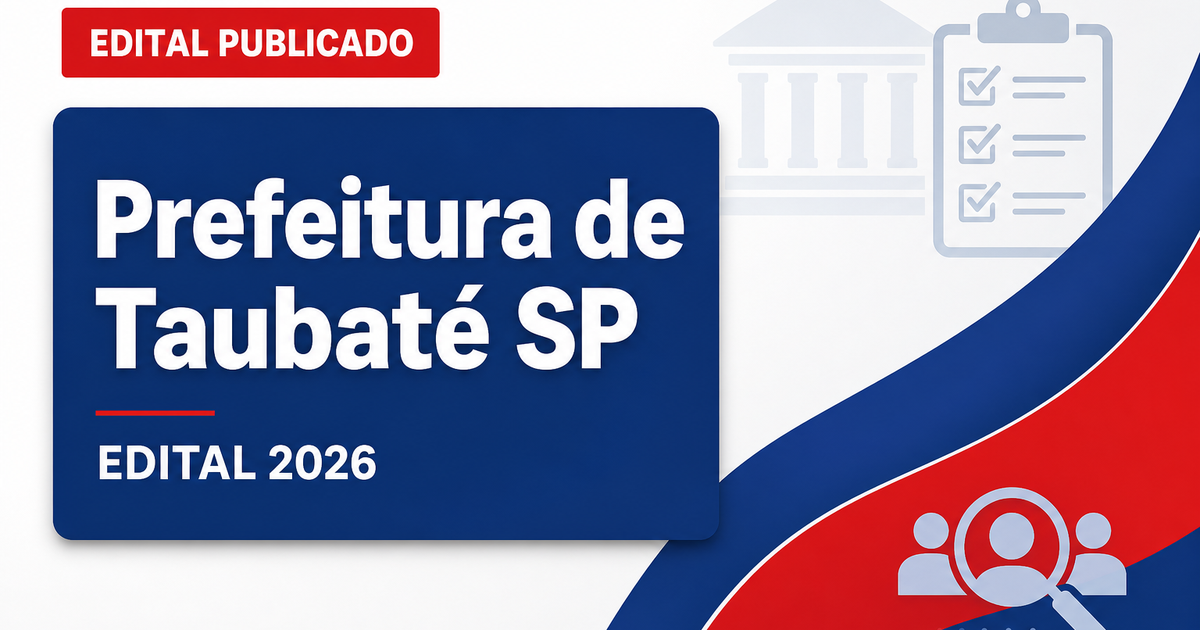 Prefeitura de Taubaté - SP abre concursos públicos com vagas para diversas áreas - Prefeitura de Taubaté