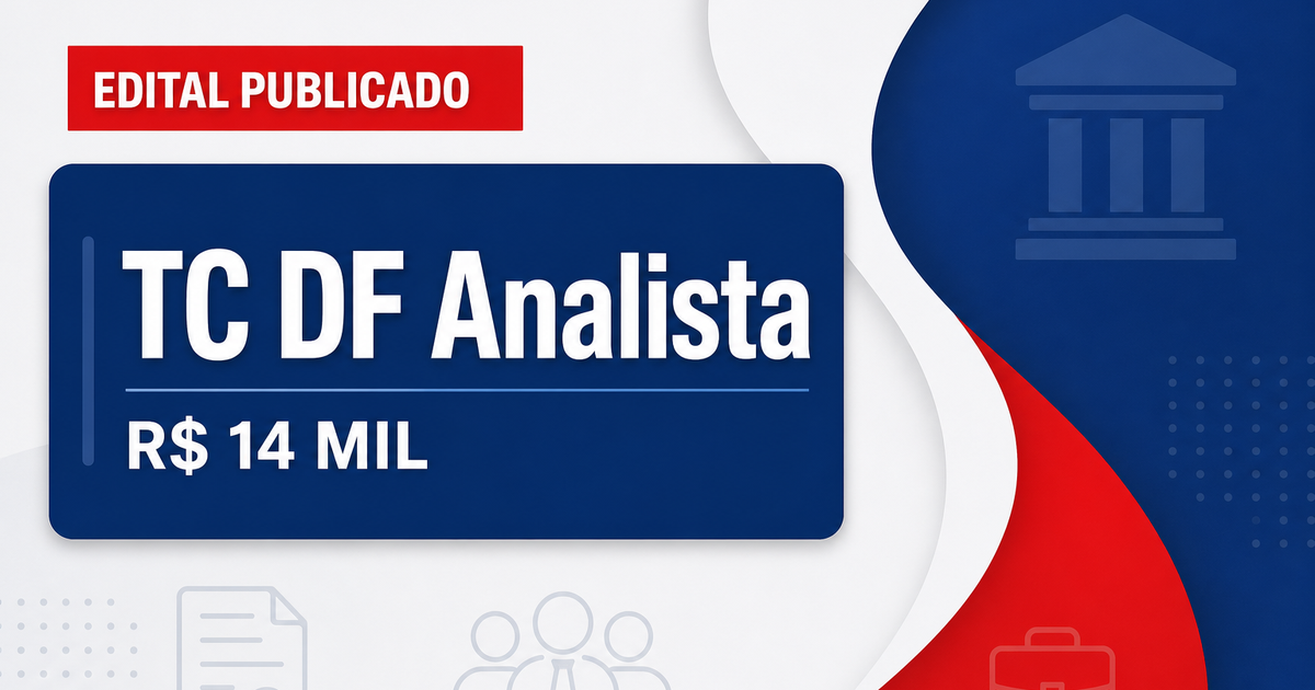 Concurso TC DF: sai edital para analista administrativo; R$14 mil - Tribunal de Contas do Distrito Federal