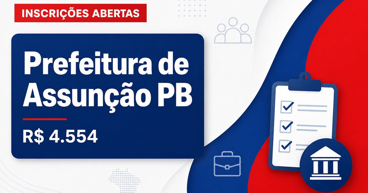 Prefeitura de Assunção - PB prorroga inscrições para concurso público com salários de até R$ 4.554,00 prorrogado - Prefeitura de Assunção
