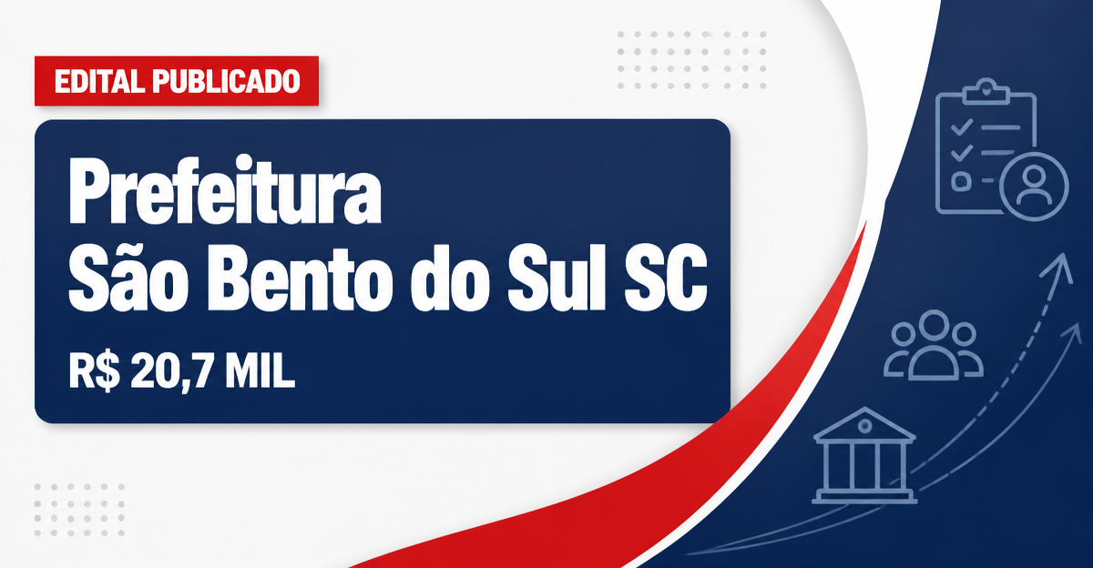 Prefeitura de São Bento do Sul - SC abre processo seletivo com salários de até R$ 20,7 mil - Prefeitura de São Bento do Sul