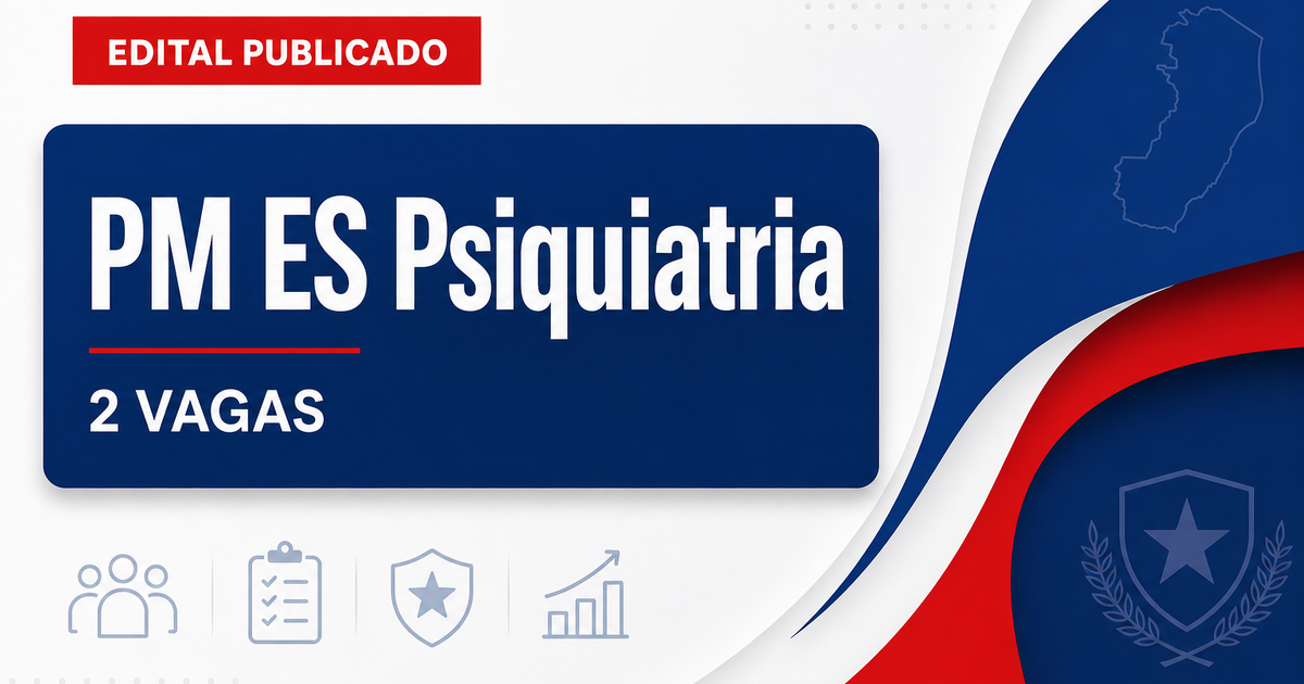 Concurso Polícia Militar do Espírito Santo abre 2 vagas para médico psiquiatra - Polícia Militar do Espírito Santo