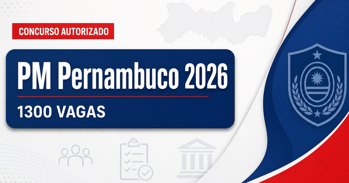 Concurso PM PE: novo edital é autorizado para mais de 1.300 vagas - Polícia Militar de Pernambuco
