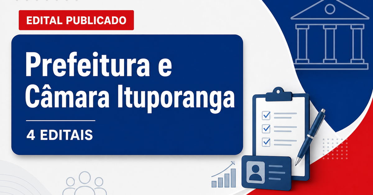 Prefeitura e Câmara de Ituporanga - SC lançam quatro editais de concurso público - Prefeitura e Câmara de Ituporanga