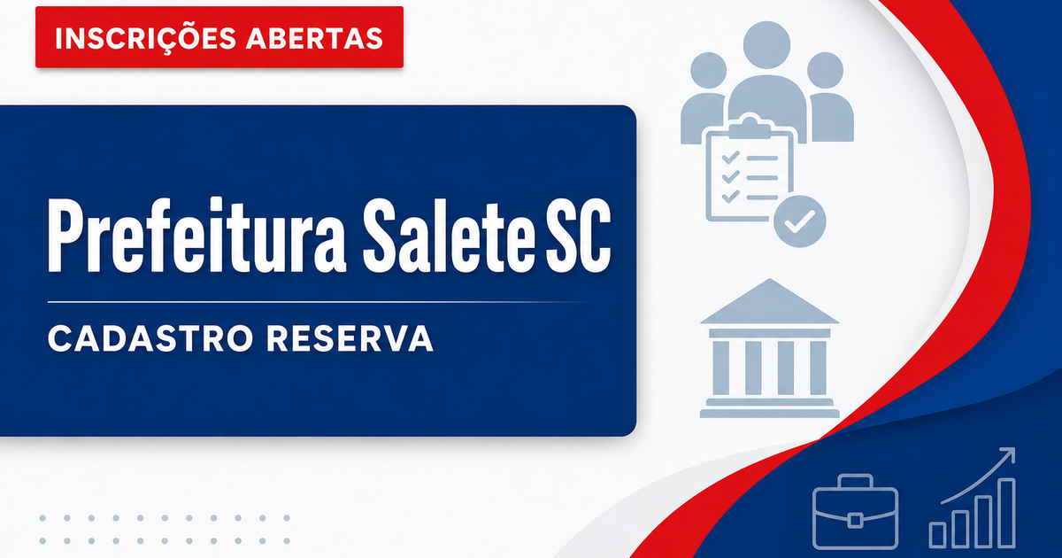Prefeitura de Salete - SC abre seleção para cadastro de reserva em diversas áreas - Prefeitura de Salete