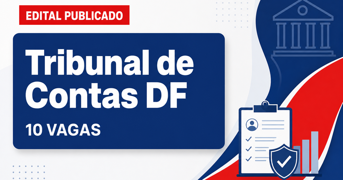 Concurso do TCDF: publicado edital com 10 vagas para analista e salário de R$ 14,9 mil - Tribunal de Contas do Distrito Federal