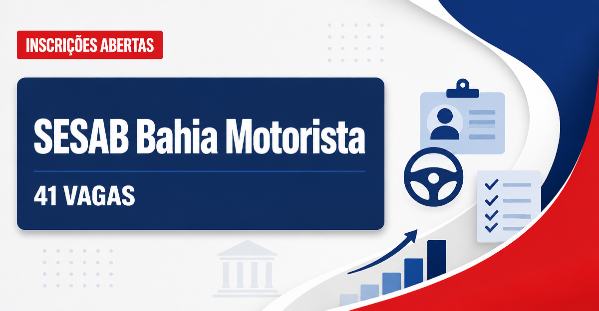 SESAB - Secretaria da Saúde do Estado da Bahia: SESAB abre processo seletivo para o cargo de motorista em várias regiões - Secretaria da Saúde do Estado da Bahia