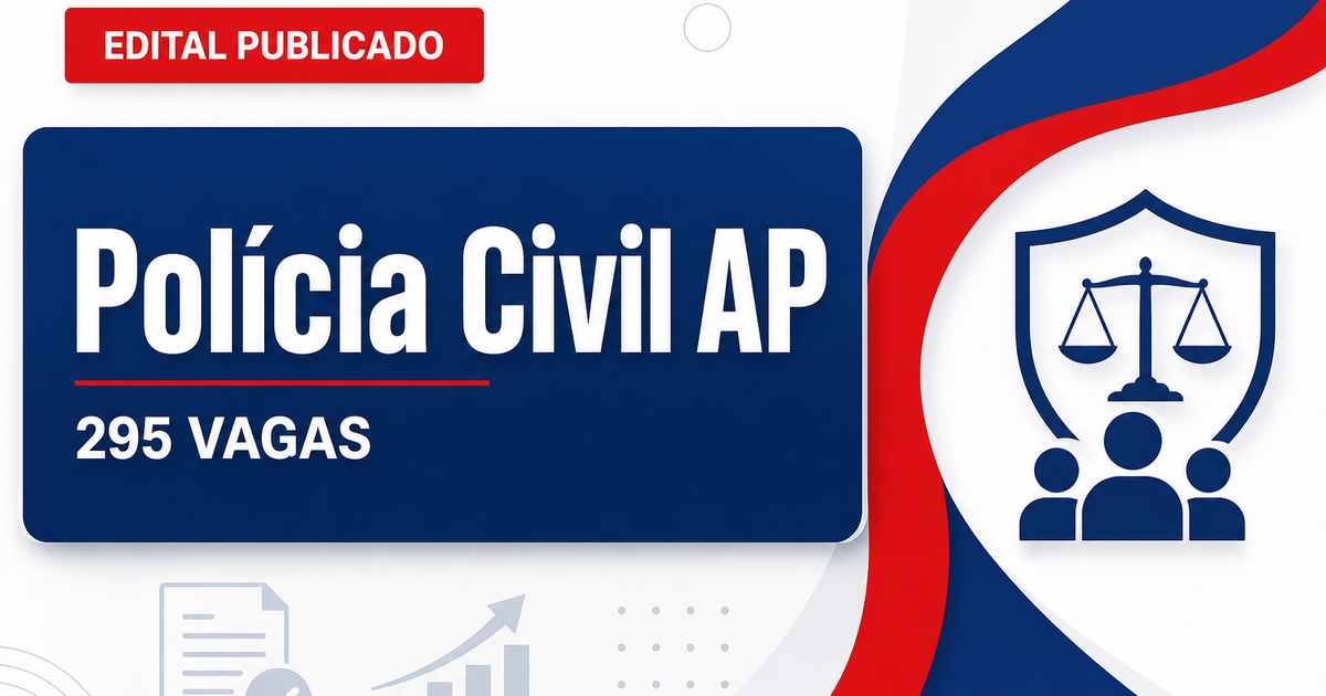Concurso PC AP: assinado contrato com banca e edital com 295 vagas e cadastros já pode sair - Polícia Civil