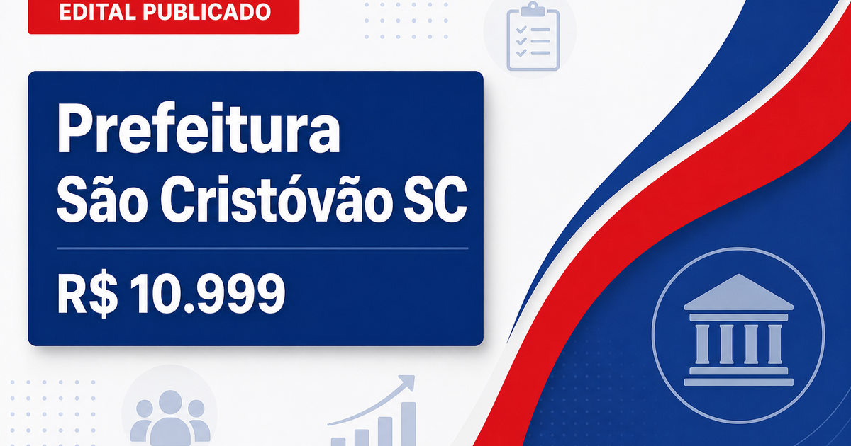 Prefeitura de São Cristóvão do Sul - SC abre concurso com salários de até R$ 10.999,16 - Prefeitura de São Cristóvão do Sul