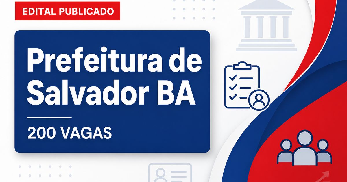 Concurso da Prefeitura de Salvador (BA) tem edital publicado para quase 200 vagas - Prefeitura de Salvador