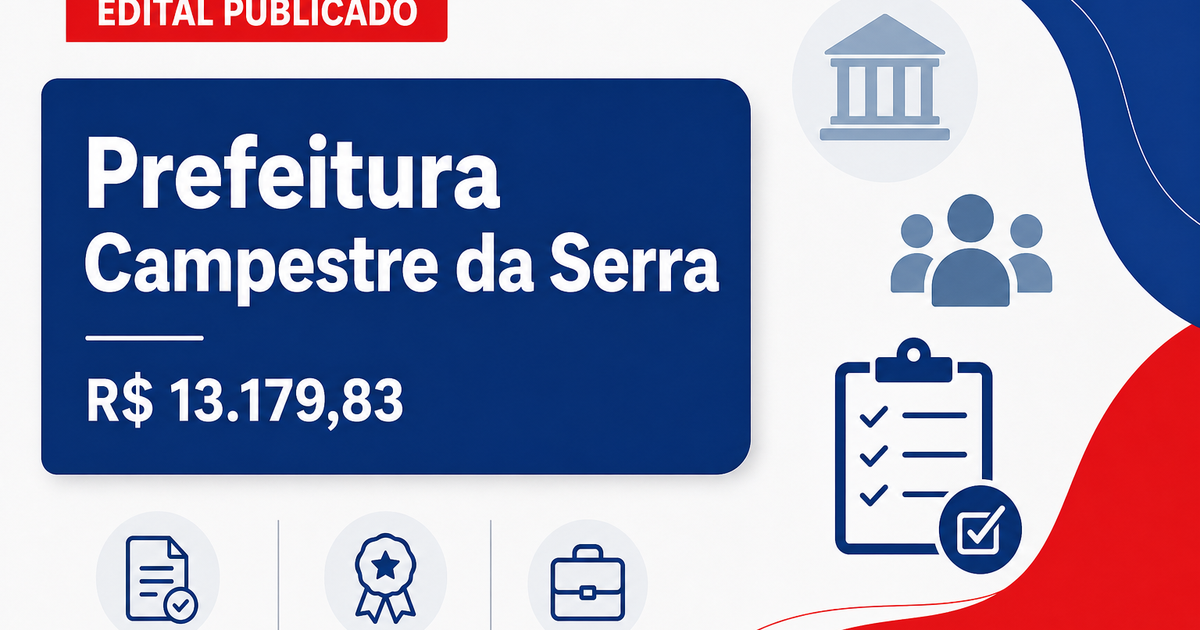 Prefeitura de Campestre da Serra - RS retifica concurso público com salários de até R$ 13.179,83 prorrogado - Prefeitura de Campestre da Serra