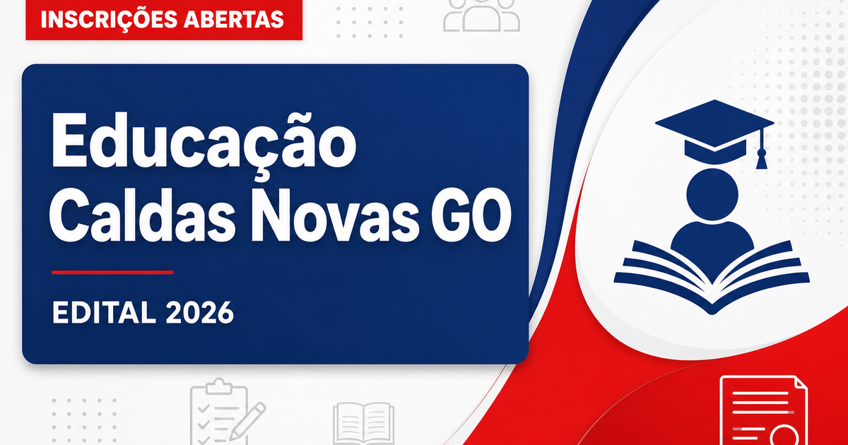 Secretaria de Educação de Caldas Novas - GO abre seleção com vagas imediatas e cadastro de reserva - Secretaria de Educação