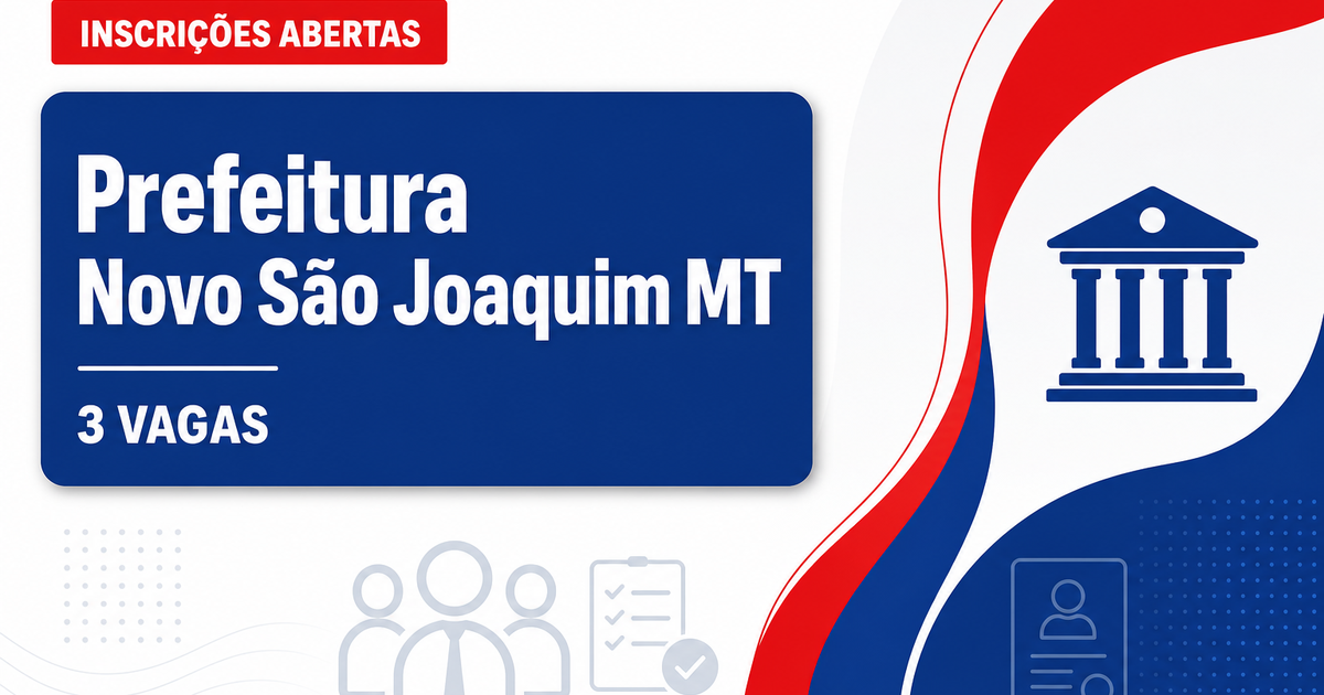 Prefeitura de Novo São Joaquim: Prefeitura de Novo São Joaquim - MT abre processo seletivo para nível superior - Prefeitura de Novo São Joaquim