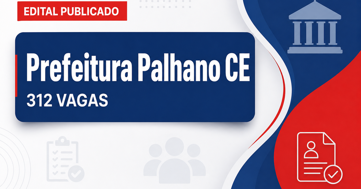 Prefeitura de Palhano: Prefeitura de Palhano - CE retifica edital de concurso público - Prefeitura de Palhano