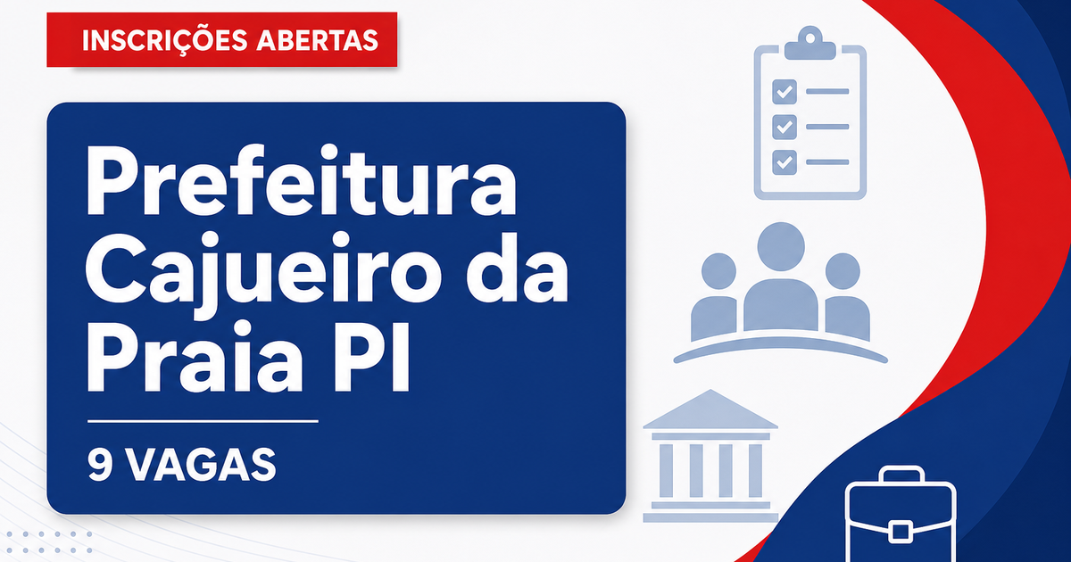 Prefeitura de Cajueiro da Praia: Prefeitura de Cajueiro da Praia - PI abre concursos com vagas para diversas áreas de at - Prefeitura de Cajueiro da Praia