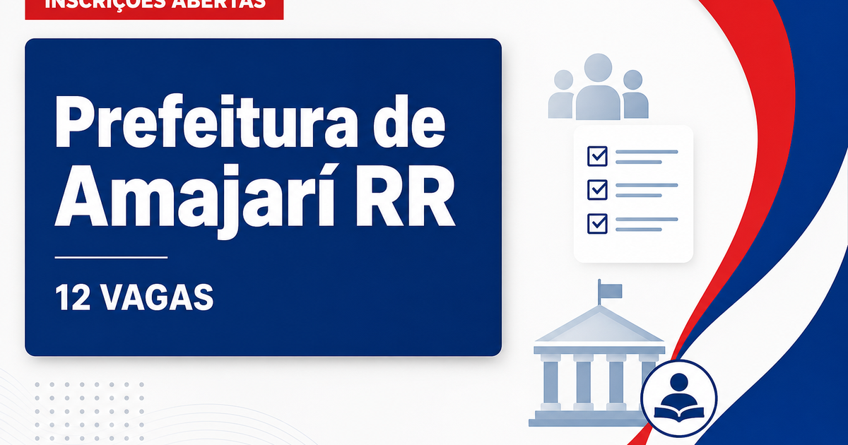 Prefeitura de Amajarí: Prefeitura de Amajarí - RR anuncia seleção para diversos níveis de escolaridade - Prefeitura de Amajarí