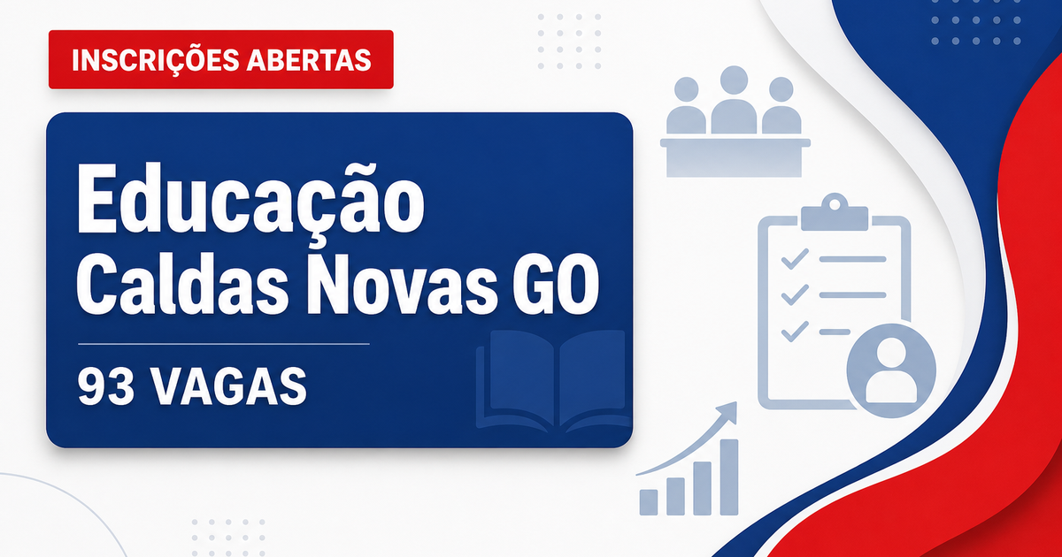 Secretaria de Educação Caldas Novas GO abre processo seletivo com 93 vagas - Secretaria de Educação