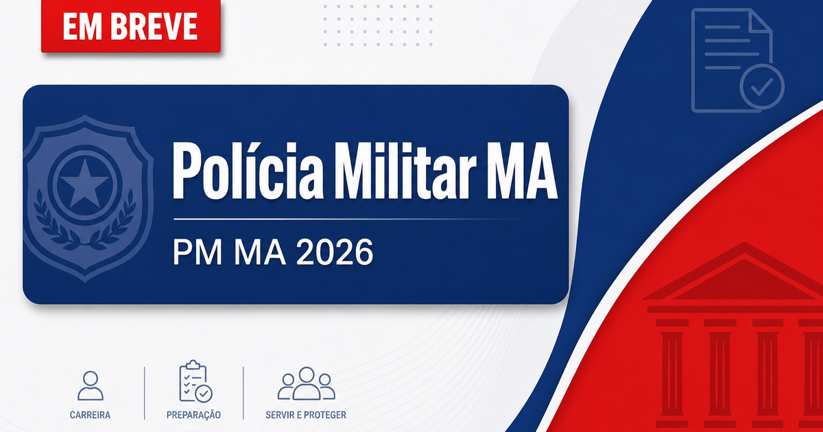 Concursos PM MA e SED MS se destacam nesta sexta, 10 - Polícia Militar